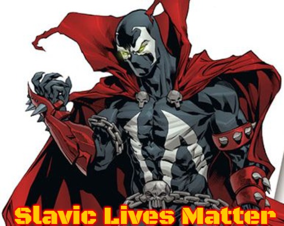 Spawn Comic | Slavic Lives Matter | image tagged in spawn comic,slavic,russo-ukrainian war | made w/ Imgflip meme maker