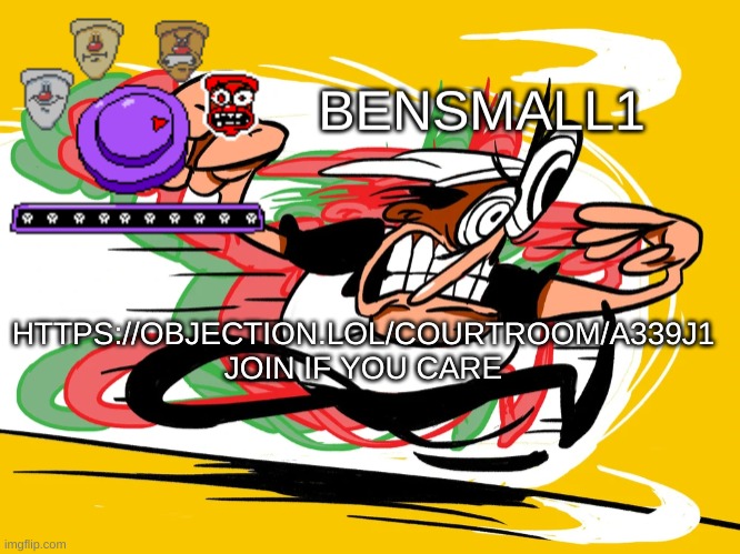 BenSmall1 Announcement Template | HTTPS://OBJECTION.LOL/COURTROOM/A339J1
JOIN IF YOU CARE | image tagged in bensmall1 announcement template | made w/ Imgflip meme maker