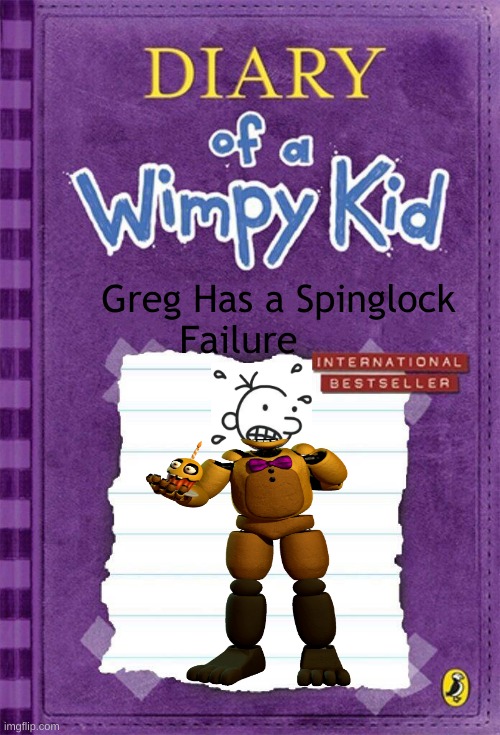 Diary of a Wimpy Kid Cover Template | Greg Has a Spinglock Failure | image tagged in diary of a wimpy kid cover template | made w/ Imgflip meme maker