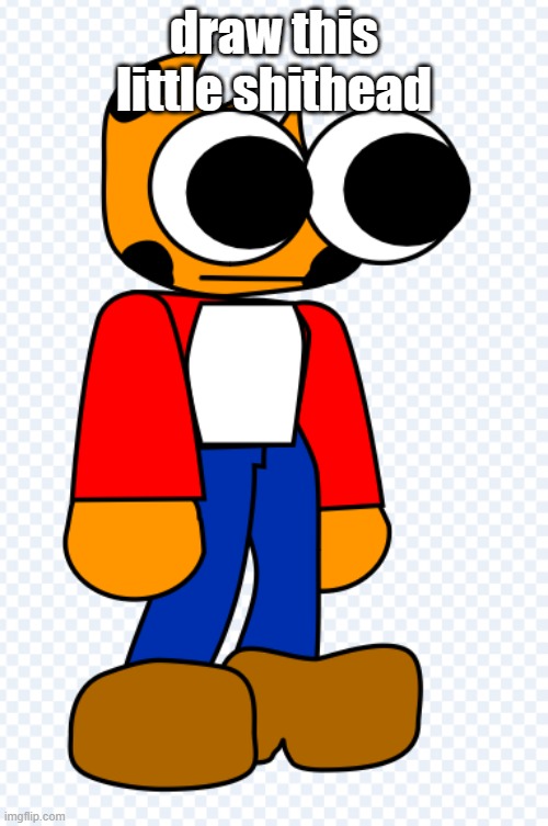 c runch | draw this little shithead | image tagged in c runch | made w/ Imgflip meme maker