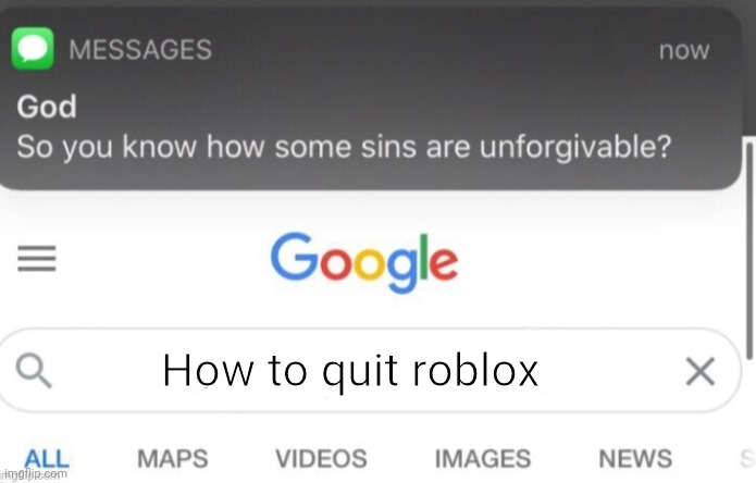 google search | How to quit roblox | image tagged in google search | made w/ Imgflip meme maker