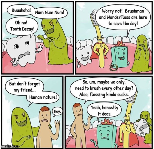 Tooth decay | image tagged in tooth decay,teeth,tooth,comics,comic,comics/cartoons | made w/ Imgflip meme maker