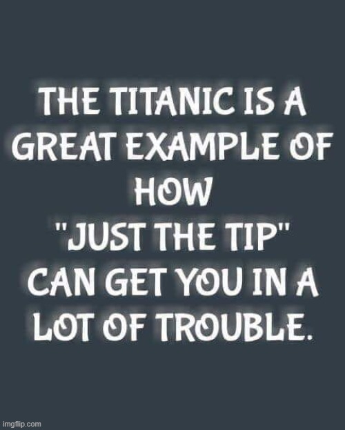 Iceberg | image tagged in tip | made w/ Imgflip meme maker