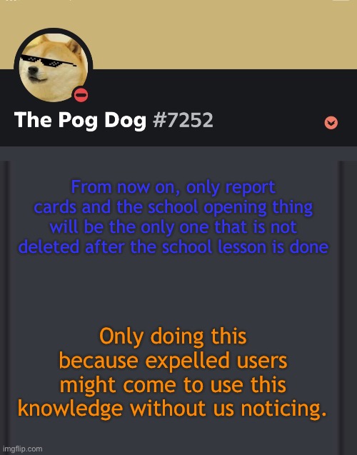 epic doggos epic discord temp | From now on, only report cards and the school opening thing will be the only one that is not deleted after the school lesson is done; Only doing this because expelled users might come to use this knowledge without us noticing. | image tagged in epic doggos epic discord temp | made w/ Imgflip meme maker