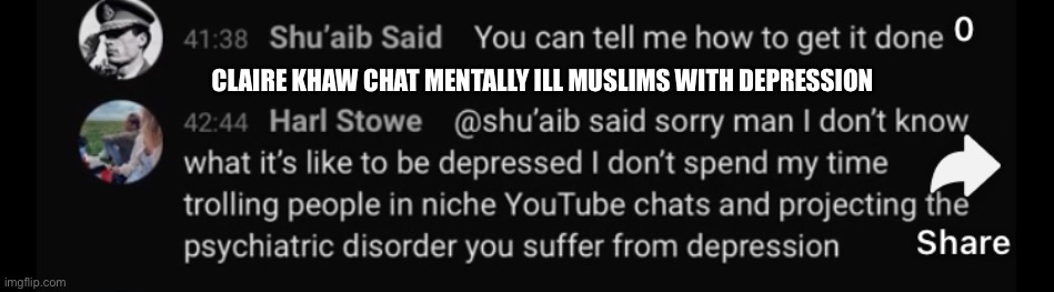 Claire Khaw Shuaib said Mentally Ill Muslim Troll With Clinical Depression | CLAIRE KHAW CHAT MENTALLY ILL MUSLIMS WITH DEPRESSION | image tagged in depression,suicide,psychiatrist,mental illness,contemplating suicide guy,loser | made w/ Imgflip meme maker