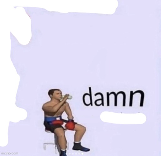 damn got hands | image tagged in damn got hands | made w/ Imgflip meme maker