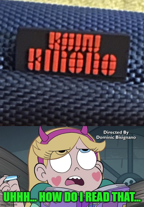 UHHH... HOW DO I READ THAT... | image tagged in star butterfly,you had one job,star vs the forces of evil,memes | made w/ Imgflip meme maker