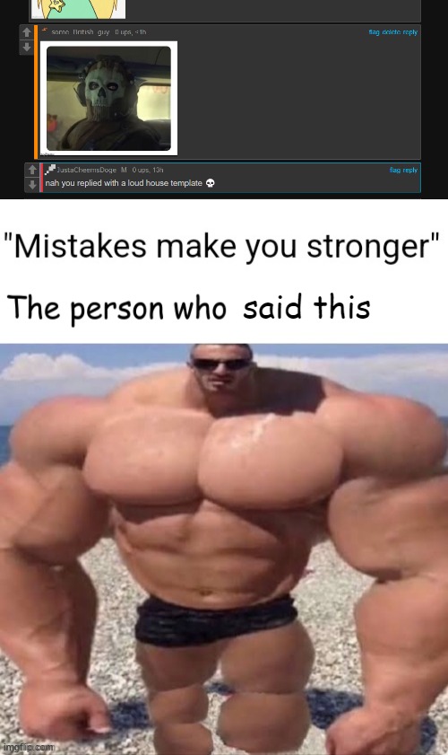 said this | image tagged in mistakes make you stronger | made w/ Imgflip meme maker