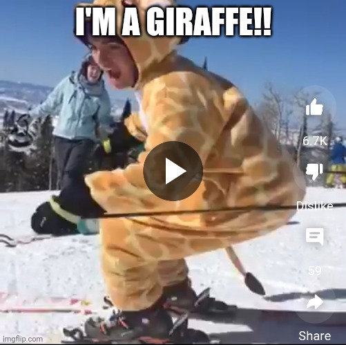 I'M A GIRAFFE!! | made w/ Imgflip meme maker