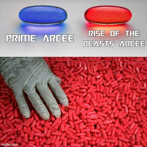 RED ARCEE FOREVVAA | PRIME ARCEE; RISE OF THE BEASTS ARCEE | image tagged in blue or red pill,transformers,transformers prime | made w/ Imgflip meme maker