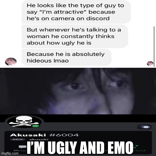Akusaki The Ugly 16 Year Old Emo Gets Bullied IRL | image tagged in ugly,emo,emo kid,depression,ugly guy,incel | made w/ Imgflip meme maker