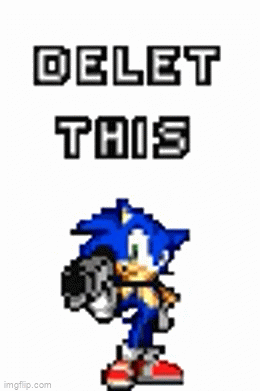High Quality sonic delete this Blank Meme Template