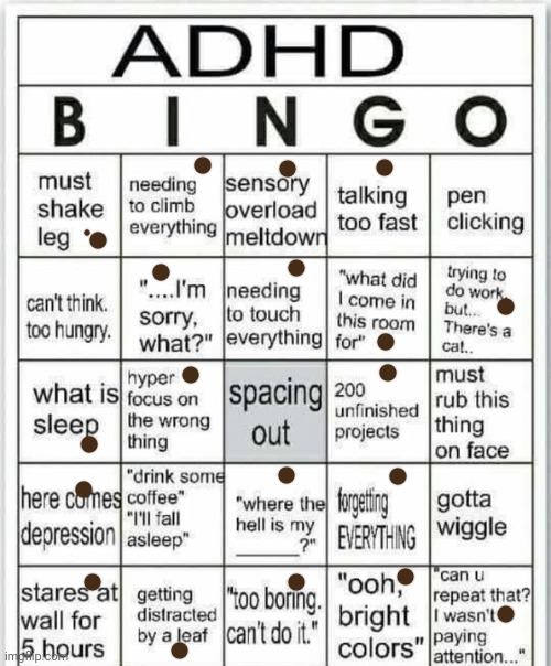 I'm bored so I copied moss | image tagged in adhd bingo,adhd | made w/ Imgflip meme maker