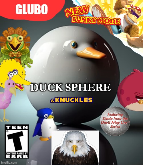 Duck Sphere, coming soon to your Glubo entertainment system | GLUBO; DUCK SPHERE | image tagged in glubo,duck sphere,greenskullai,bird up,birds,memes | made w/ Imgflip meme maker