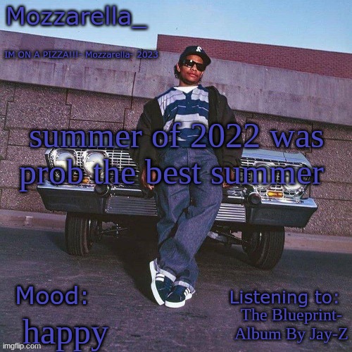 it was lit dont lie | summer of 2022 was prob the best summer; The Blueprint- Album By Jay-Z; happy | image tagged in eazy-e temp | made w/ Imgflip meme maker