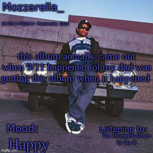 Eazy-E Temp | this album actually came out when 9/11 happened lol my dad was getting this album when it happened; The Blueprint-Album by Jay-Z; Happy | image tagged in eazy-e temp | made w/ Imgflip meme maker