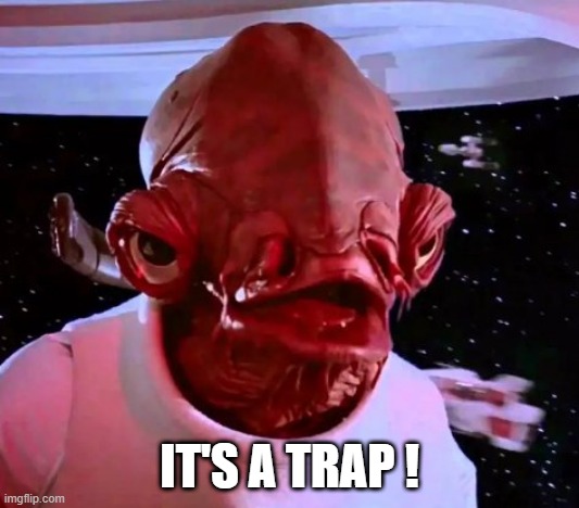 IT'S A TRAP ! | image tagged in no spam | made w/ Imgflip meme maker