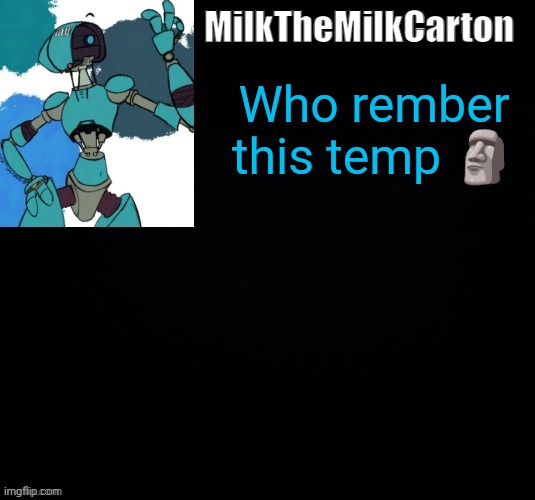 Man I was so weird back then tf | Who rember this temp 🗿 | image tagged in milkthemilkcarton but he's simping for a robot | made w/ Imgflip meme maker