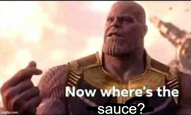 Now where's the link | sauce? | image tagged in now where's the link | made w/ Imgflip meme maker