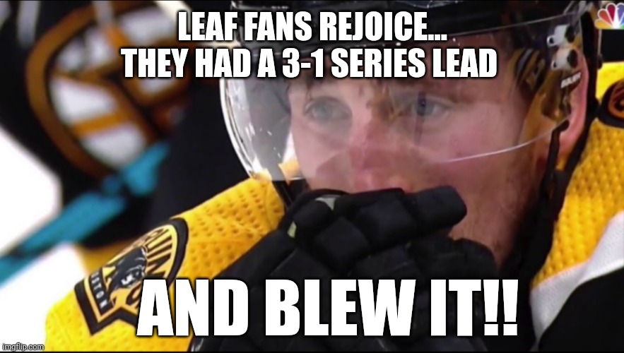 Crybaby Marchand | LEAF FANS REJOICE...
THEY HAD A 3-1 SERIES LEAD; AND BLEW IT!! | image tagged in crybaby marchand | made w/ Imgflip meme maker