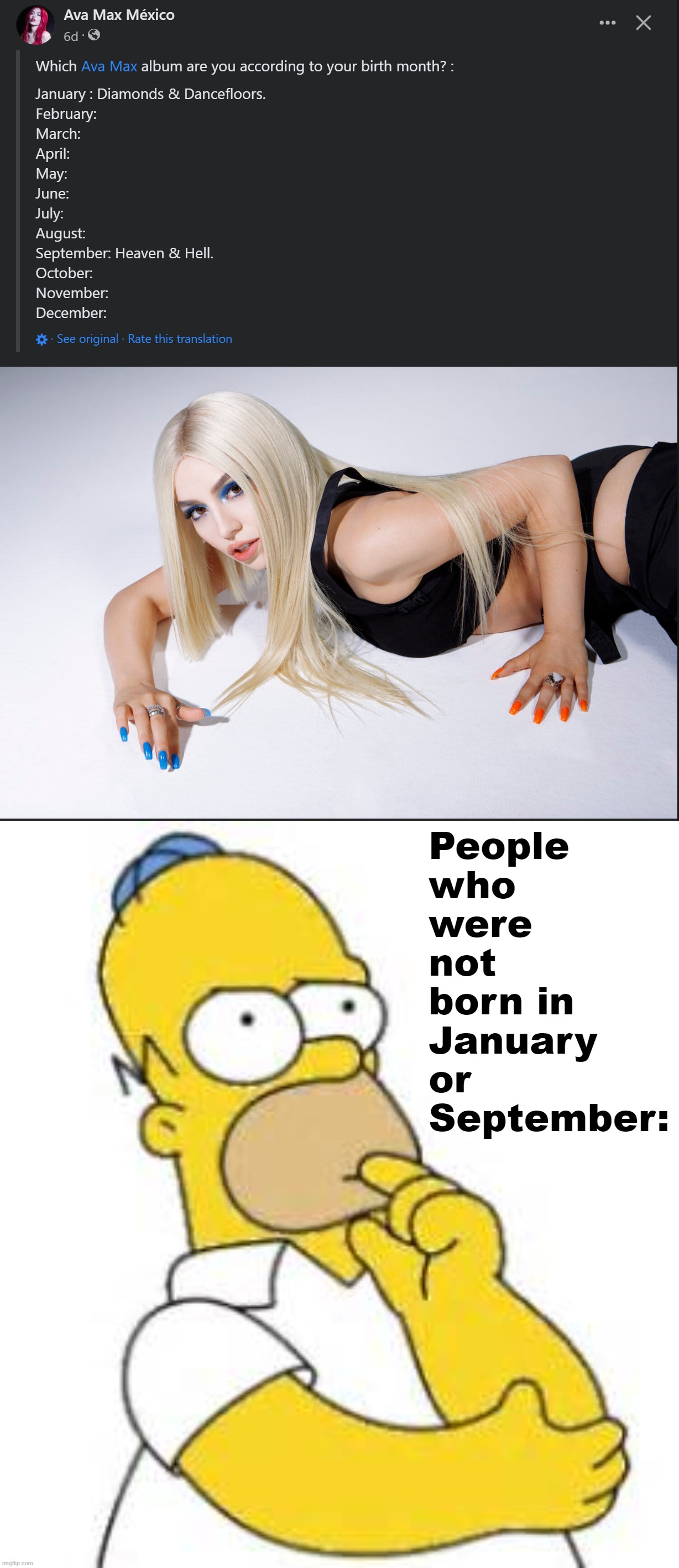 People who were not born in January or September: | image tagged in ava max fan page fail,homer simpson hmmmm | made w/ Imgflip meme maker