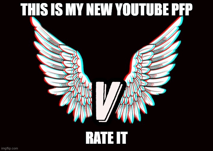 THIS IS MY NEW YOUTUBE PFP; RATE IT | made w/ Imgflip meme maker