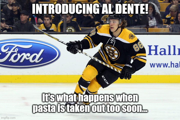 Al Dente | INTRODUCING AL DENTE! It's what happens when pasta is taken out too soon... | image tagged in memes,funny,hockey | made w/ Imgflip meme maker