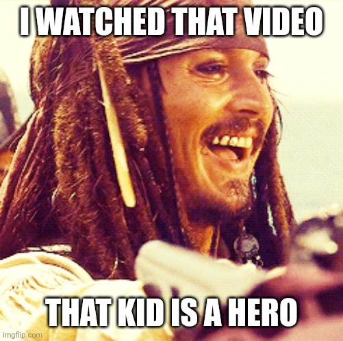 JACK LAUGH | I WATCHED THAT VIDEO THAT KID IS A HERO | image tagged in jack laugh | made w/ Imgflip meme maker