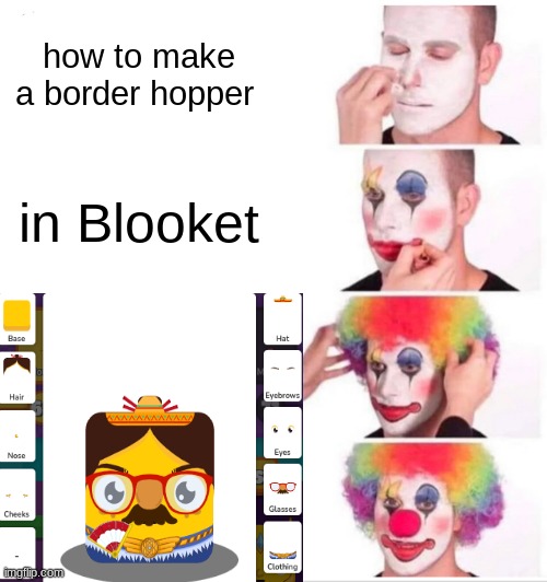 border hopper | how to make a border hopper; in Blooket | image tagged in memes,just a joke | made w/ Imgflip meme maker