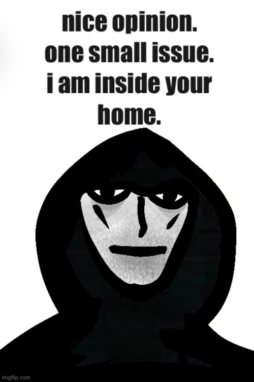 better get back soon. we’re waiting for you. | image tagged in intruder,drawing | made w/ Imgflip meme maker