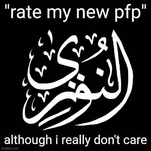 "rate my new pfp"; although i really don't care | made w/ Imgflip meme maker