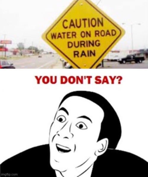 You don’t say | image tagged in you don't say | made w/ Imgflip meme maker