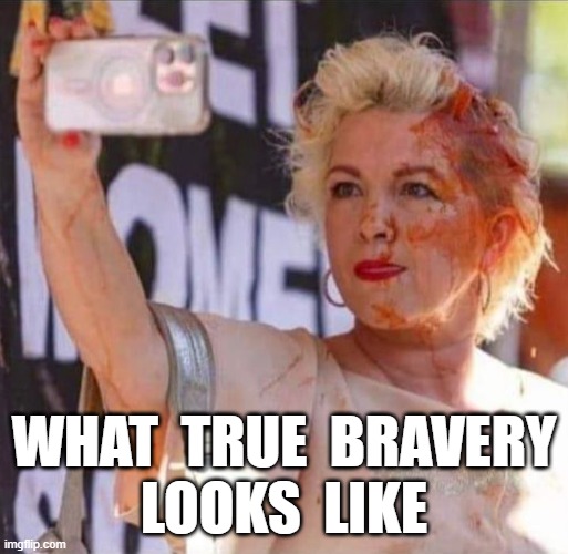 Kellie-Jay True Bravery | WHAT  TRUE  BRAVERY
LOOKS  LIKE | image tagged in meme | made w/ Imgflip meme maker