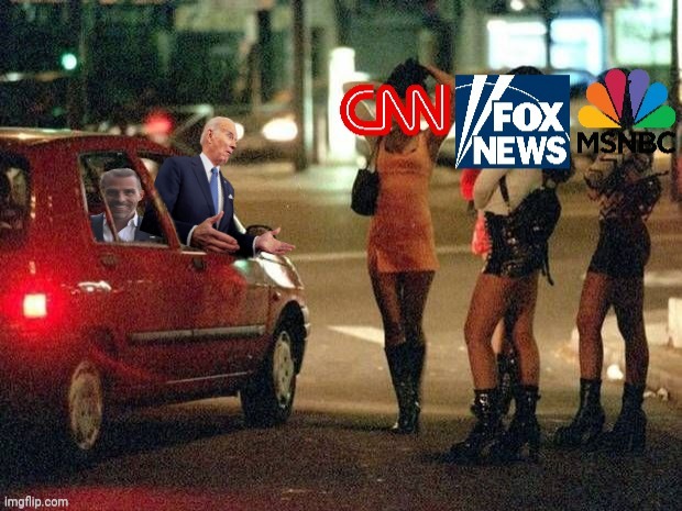 On The Street's News Media | image tagged in prostitute,news,media,joe biden,hunter biden | made w/ Imgflip meme maker