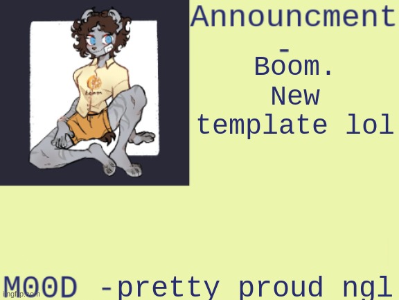 it's really basic but I mean why not? I probably won't use it it'll probably just rot in My Templates forever- | Boom.
New template lol; pretty proud ngl | image tagged in grayson's template | made w/ Imgflip meme maker