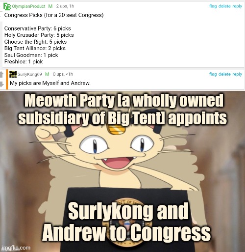 Big win for the meowth party! 2 votes! Good werk. | Meowth Party [a wholly owned subsidiary of Big Tent] appoints; Surlykong and Andrew to Congress | image tagged in meowth party,vote,congress | made w/ Imgflip meme maker