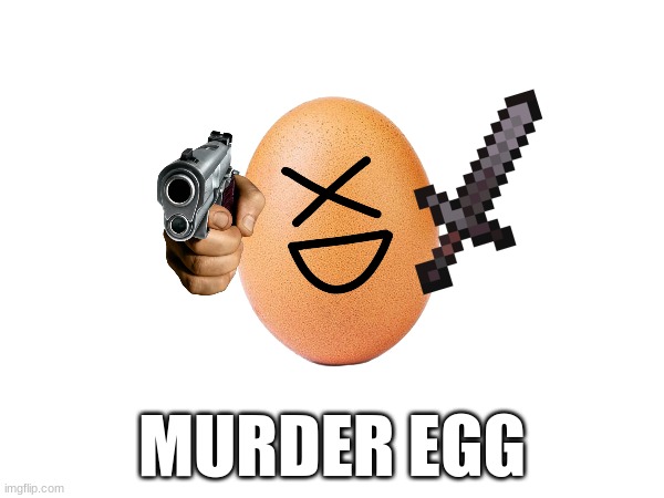 MURDER EGG | image tagged in egg,murder drones,gun,netherite,minecraft,glitch productions | made w/ Imgflip meme maker