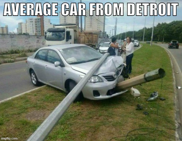 AVERAGE CAR FROM DETROIT | made w/ Imgflip meme maker