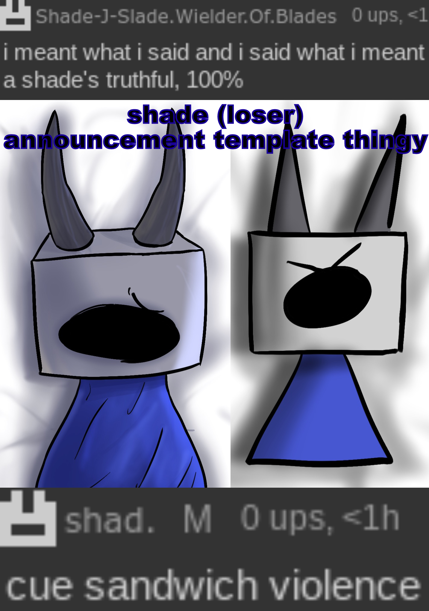 High Quality shade (loser) announcement temp thingy Blank Meme Template