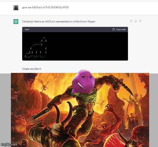 ChatGPT thinks the DOOM SLAYER is a dinosarrr | image tagged in funny,memes,doom,barney | made w/ Imgflip meme maker