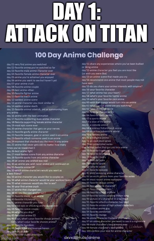 100 day anime challenge | DAY 1: ATTACK ON TITAN | image tagged in 100 day anime challenge | made w/ Imgflip meme maker