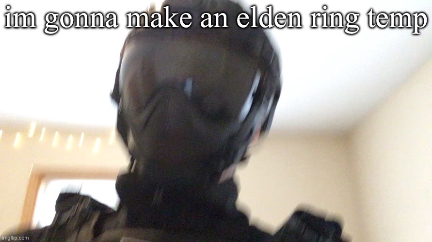 im gonna make an elden ring temp | image tagged in face of man | made w/ Imgflip meme maker