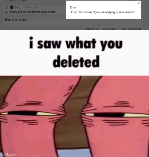 image tagged in i saw what you deleted mr krabs | made w/ Imgflip meme maker
