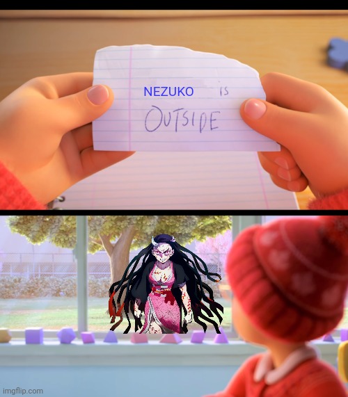 And she mad. | NEZUKO | image tagged in x is outside | made w/ Imgflip meme maker