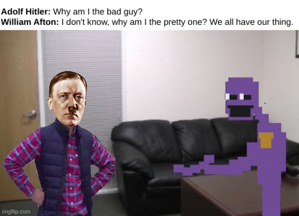 So I put Hitler and Afton in a quote generator. Can't stop laughing | image tagged in casting couch,fnaf,purple guy,hitler | made w/ Imgflip meme maker