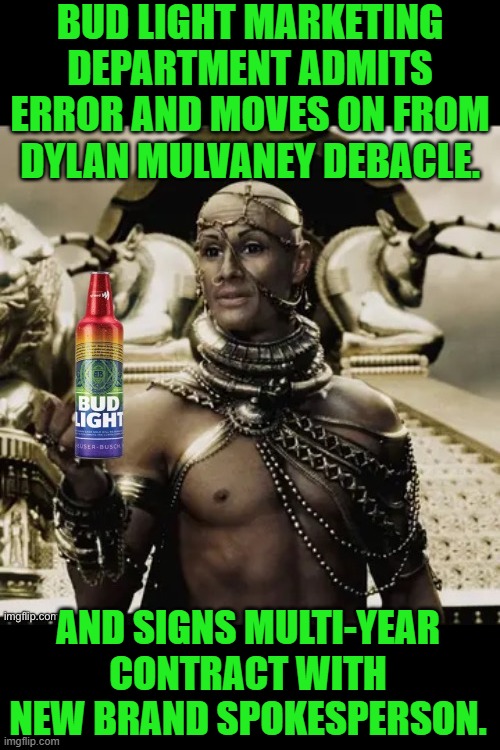 Can’t fix smarmy and stupid | BUD LIGHT MARKETING DEPARTMENT ADMITS ERROR AND MOVES ON FROM DYLAN MULVANEY DEBACLE. AND SIGNS MULTI-YEAR CONTRACT WITH NEW BRAND SPOKESPERSON. | image tagged in bud light | made w/ Imgflip meme maker