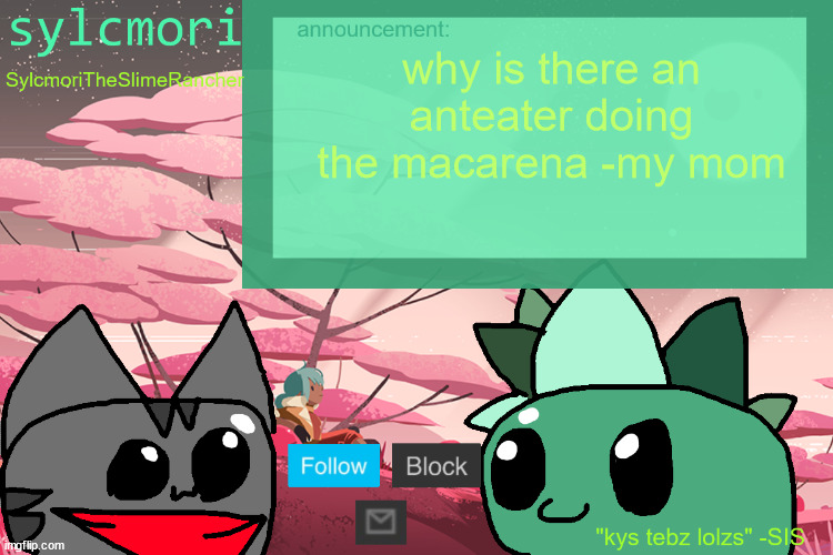 tebz should die tbhh | why is there an anteater doing the macarena -my mom | image tagged in tebz should die tbhh | made w/ Imgflip meme maker