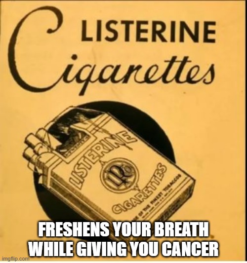 Smoke Your Breath | FRESHENS YOUR BREATH WHILE GIVING YOU CANCER | image tagged in ads | made w/ Imgflip meme maker