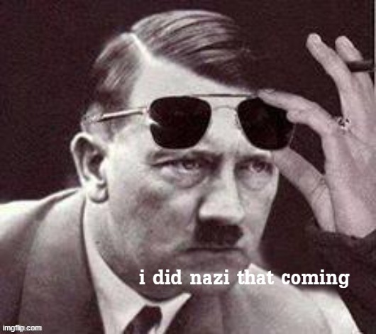 I'm tryin to drink some jews | image tagged in nazi,adolf hitler | made w/ Imgflip meme maker