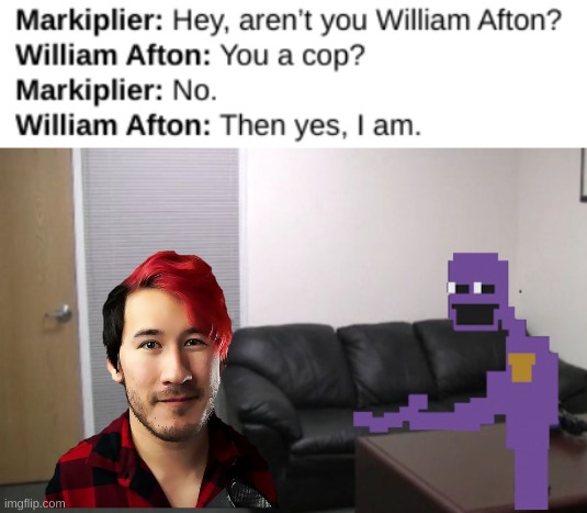 image tagged in casting couch,william afton,fnaf,markiplier | made w/ Imgflip meme maker